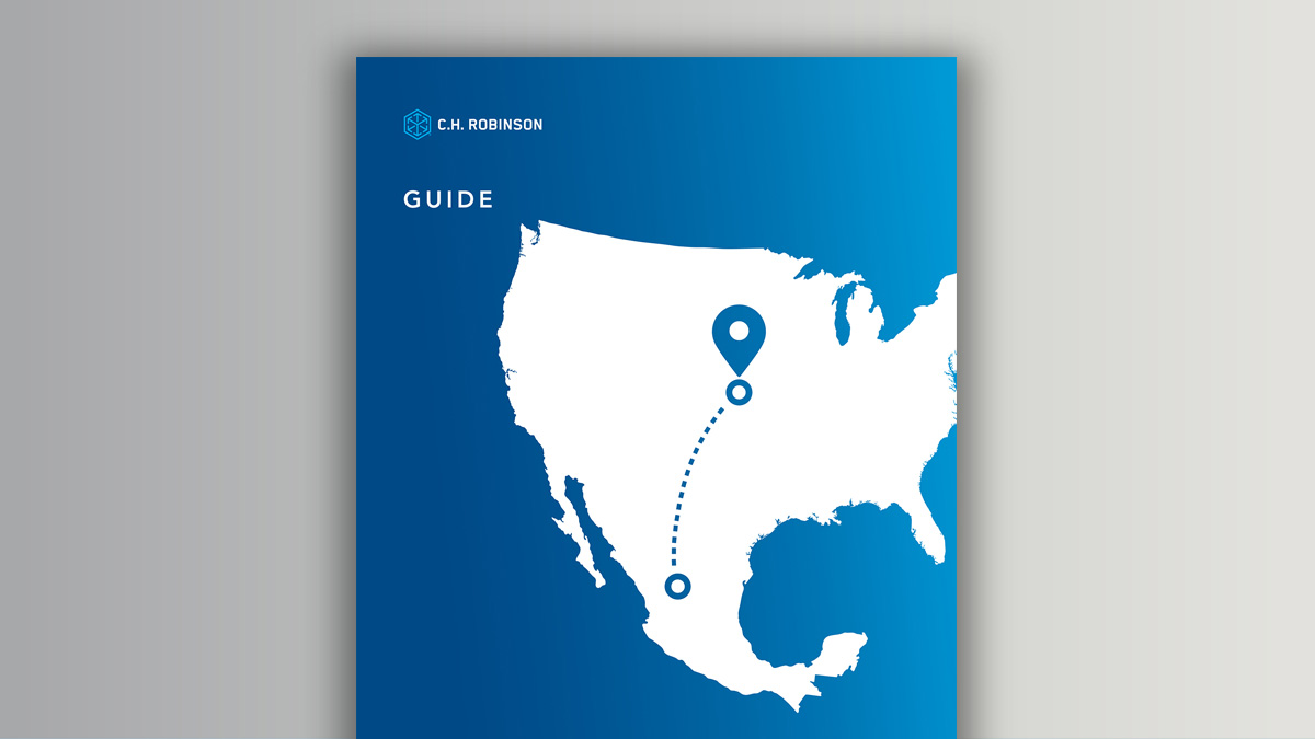 First Border Report Guide How to deliver freight across the Mexico-US border | C.H. Robinson