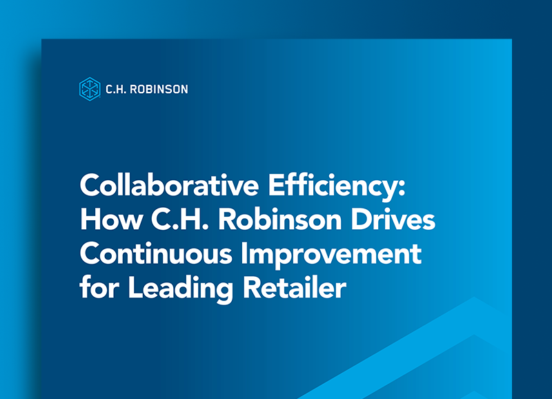Collaborative Efficiency: How C.H. Robinson Drives Continuous Improvement for Leading Retailer.